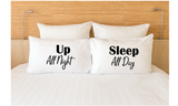 Couple Pillow Cases Quote Up All Night Sleep All Day
