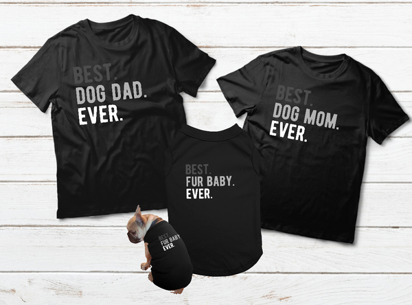 Matching Dog and Owner Shirts Best Dog Mom and Dad Ever