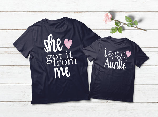She Got it from Me Aunt and Niece Matching Shirts Auntie Gift