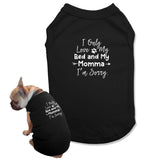 Dog Mom Gift T Shirt for Dog and Owner I Love my Bed and My Momma