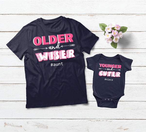 Aunt and Niece Shirts Older and Wiser Younger and Cuter