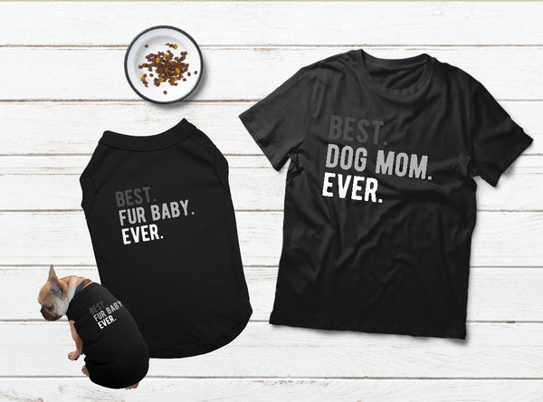 Matching Dog and Owner Shirts Best Dog Mom Ever