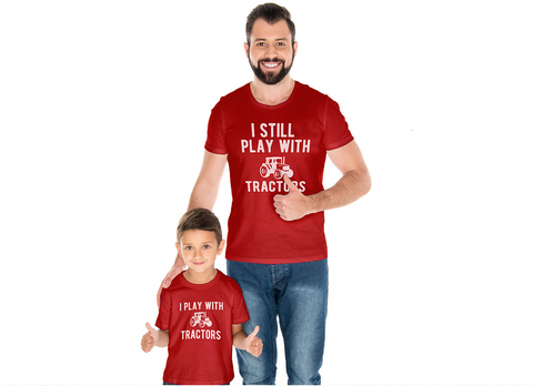 Farmer Father Son Shirts I Still Play with Tractors Red
