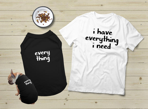 T Shirt For a Dog Lover Gift Everything I need Dog Mom White Shirt
