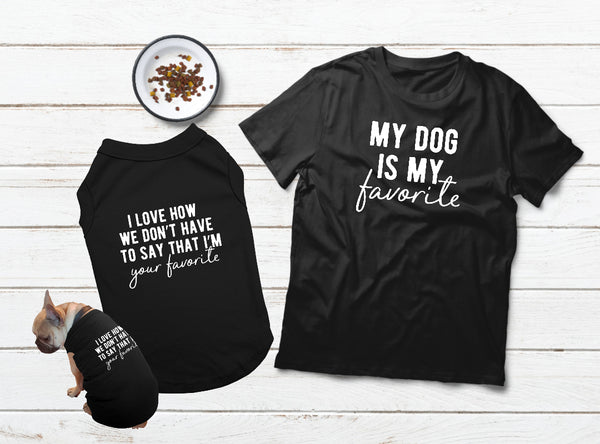 Matching Dog and Owner Shirts My Dog is My Favorite