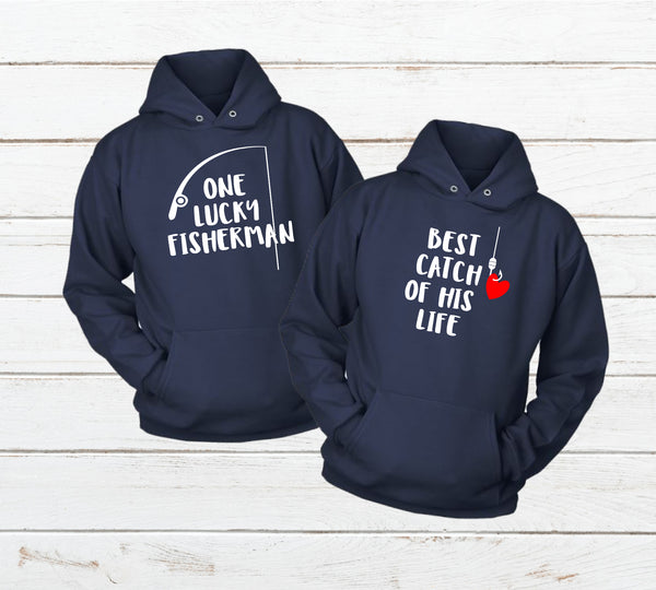 Fishing Matching Couples Hoodies Lucky Fisherman and Best Catch of His Life