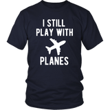 Father Son Shirts Pilot Gift for Dad I Still Play with Planes