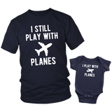 Father Son Shirts Pilot Gift for Dad I Still Play with Planes